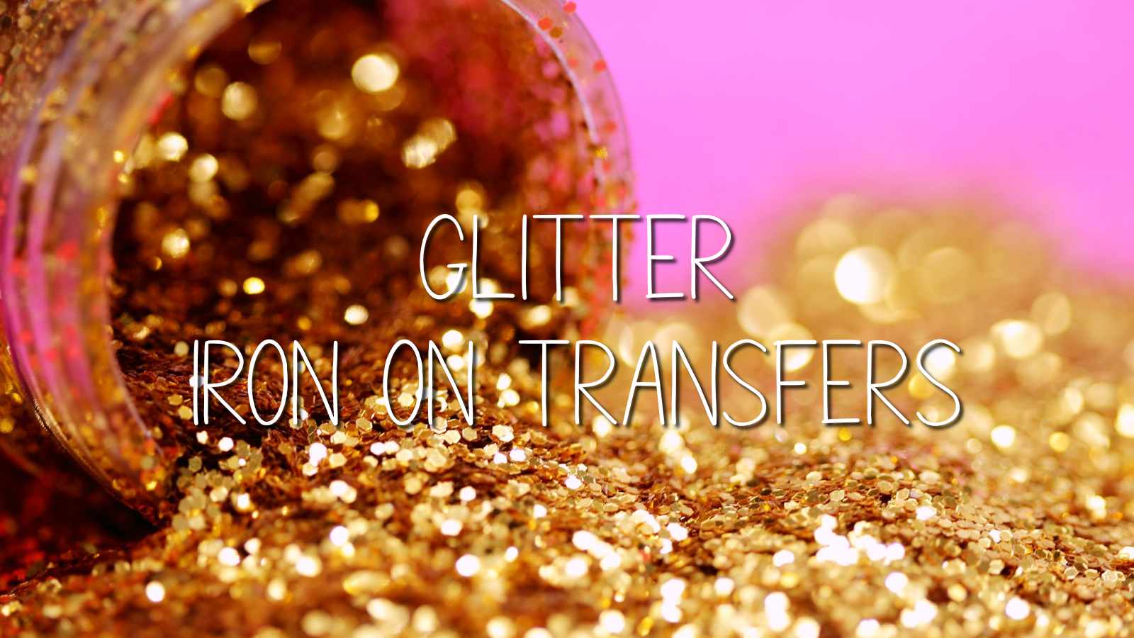 Iron on Glitter Name Transfers UK - In Stock